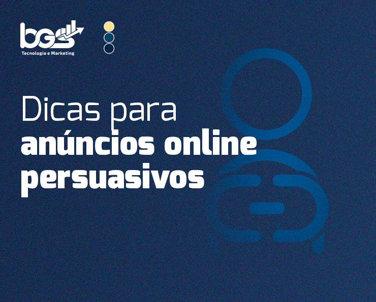 Dicas para Utilizar a Persuasão em Anúncios Online