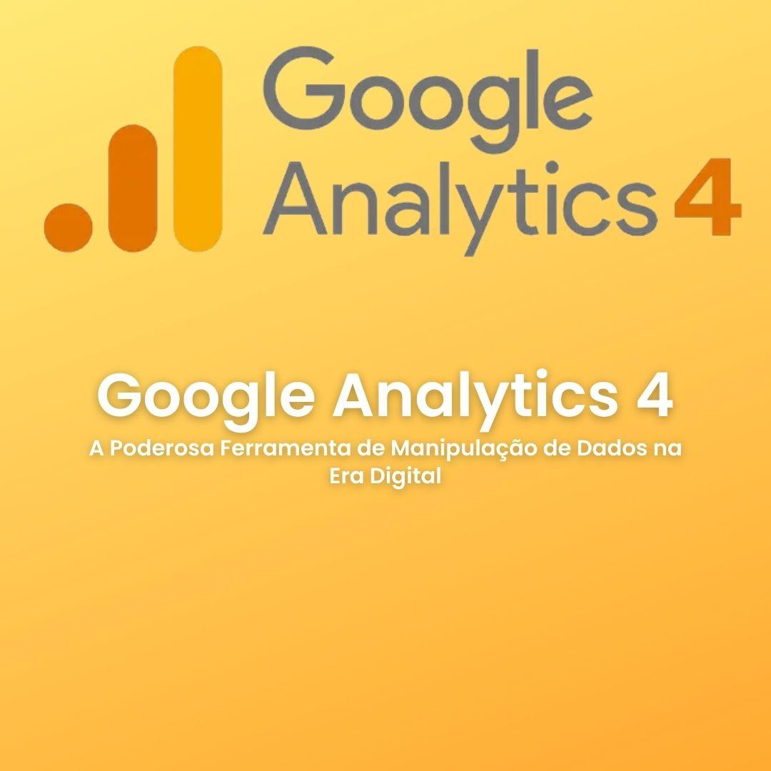 GA4: O poder dos Dados na Era Digital